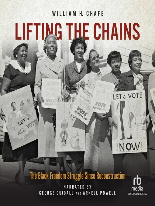 Title details for Lifting the Chains by William H. Chafe - Available